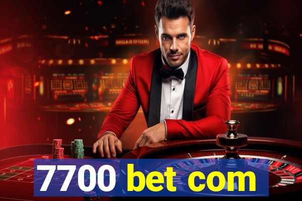 7700 bet com